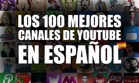 mejor chanel espanol youtube|Los canales de YouTube en español más populares .